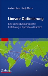 Lineare Optimierung - eine anwendungsorientierte Einführung in Operations Research - Andreas Koop, Hardy Moock