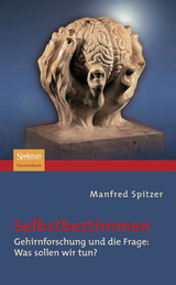 Selbstbestimmen - Manfred Spitzer