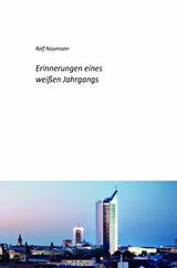 Erinnerungen eines weißen Jahrgangs - Rolf Naumann