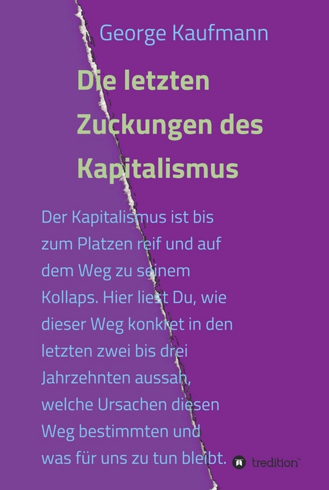 Die letzten Zuckungen des Kapitalismus - George Kaufmann