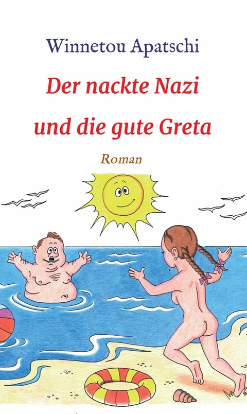Der nackte Nazi und die gute Greta - Winnetou Apatschi