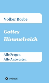 Gottes Himmelreich - Volker Borbe