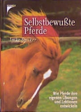 Selbstbewusste Pferde - Imke Spilker