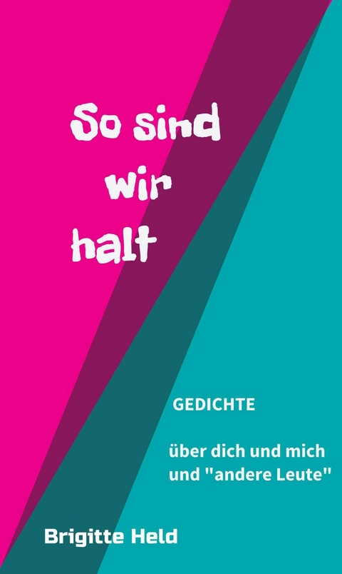 so sind wir halt - Brigitte Held