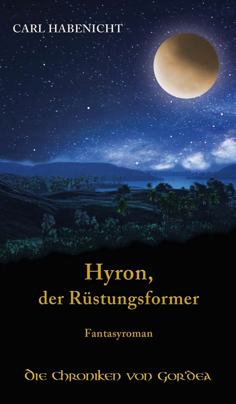 Hyron, der Rüstungsformer - Carl Habenicht