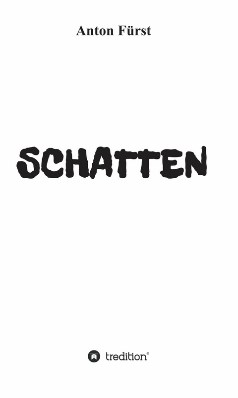 SCHATTEN - Anton Fürst
