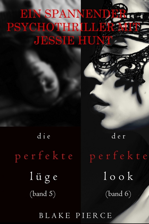 Spannendes Psychothriller-Paket mit Jessie Hunt: Die perfekte Lüge (#5) und Der perfekte Look (#6) -  Blake Pierce