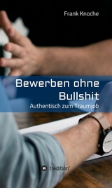 Bewerben ohne Bullshit - Frank Knoche