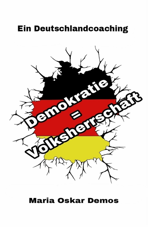 Demokratie = Volksherrschaft - Maria Oskar Demos