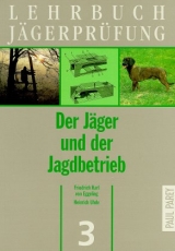 Der Jäger und der Jagdbetrieb - Eggeling, Friedrich Karl von; Uhde, Heinrich; Kröger, Rolf
