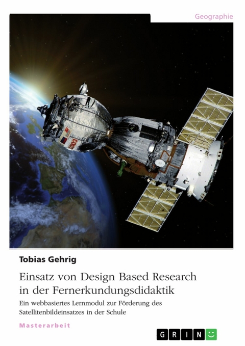 Einsatz von Design Based Research in der Fernerkundungsdidaktik - Tobias Gehrig