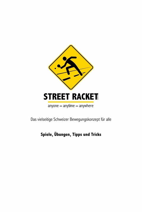 Street Racket: Spiele, Übungen, Tipps und Tricks - Marcel Straub
