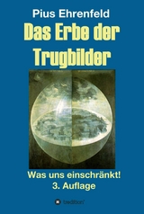 Das Erbe der Trugbilder - Pius Ehrenfeld