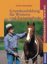 Grundausbildung für Western- und Freizeitpferde - Peter Kreinberg