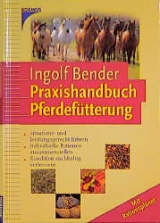 Handbuch Pferdefütterung - Ingolf Bender