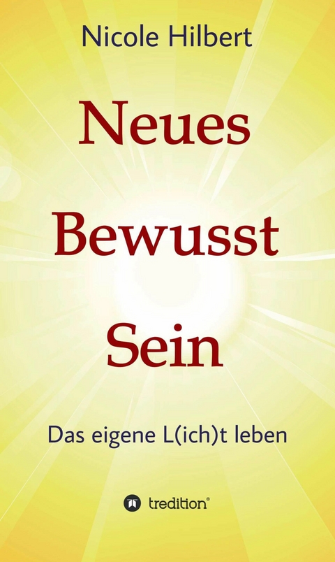 Neues Bewusst Sein - Nicole Hilbert