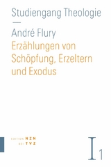 Erzählungen von Schöpfung, Erzeltern und Exodus -  André Flury