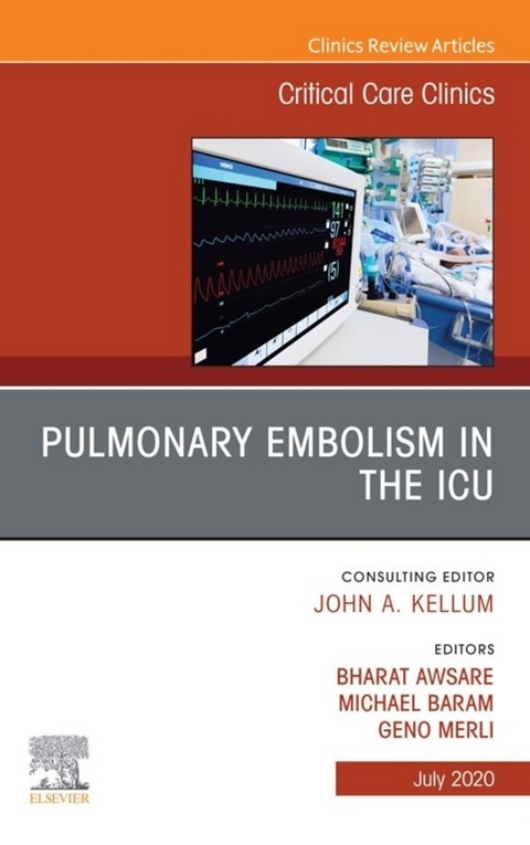 Pulmonary Embolism in the ICU , An Issue of Critical Care Clinics - 