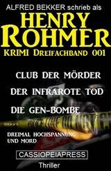 Henry Rohmer Krimi Dreifachband 001 - Dreimal Hochspannung und Mord - Alfred Bekker, Henry Rohmer