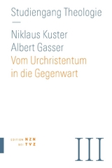 Vom Urchristentum in die Gegenwart - Albert Gasser, Nikolaus Kuster