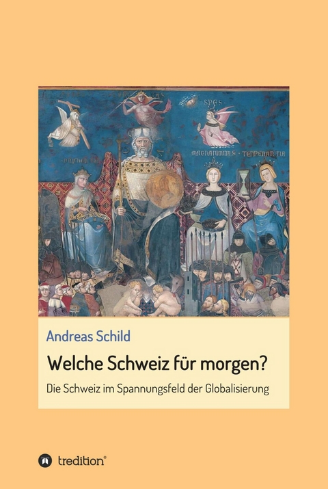 Welche Schweiz für morgen? - Andreas Schild