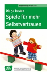 Die 50 besten Spiele für mehr Selbstvertrauen - eBook - Rosemarie Portmann