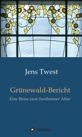 Grünewald-Bericht - Jens Twest