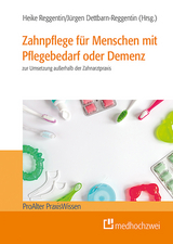 Zahnpflege für Menschen mit Pflegebedarf oder Demenz - 