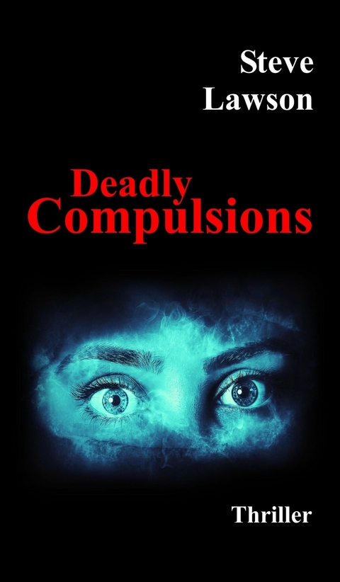 Deadly Compulsions - Steve Lawson