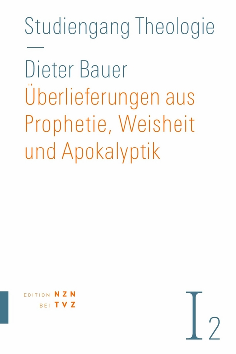 Überlieferungen aus Prophetie, Weisheit und Apokalyptik - Dieter Bauer