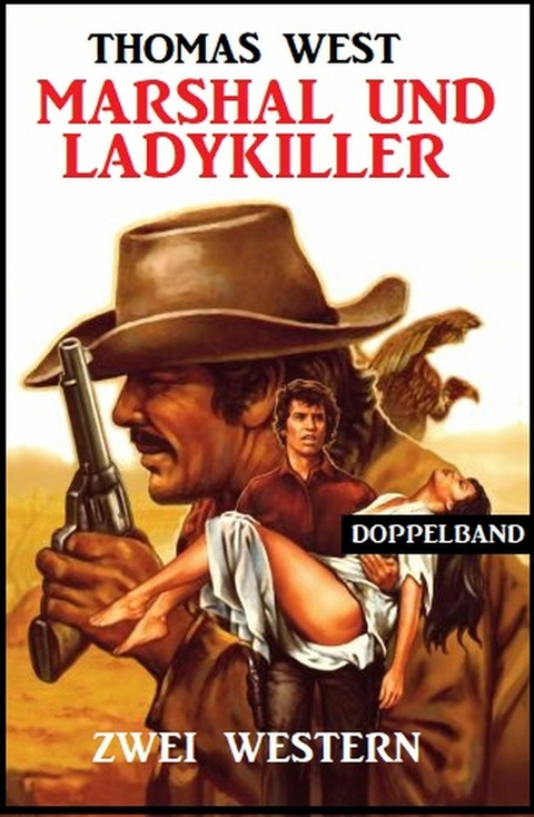 Marshal und Ladykiller: Zwei Western -  Thomas West