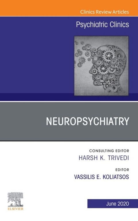 Neuropsychiatry, An Issue of Psychiatric Clinics of North America - 