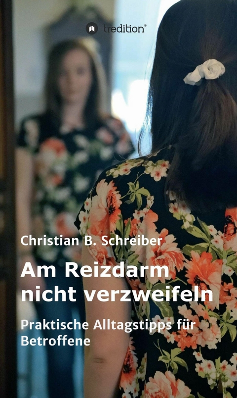 Am Reizdarm nicht verzweifeln - Christian B. Schreiber