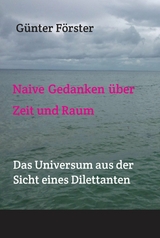 Gedanken über Zeit und Raum -  Günter Förster