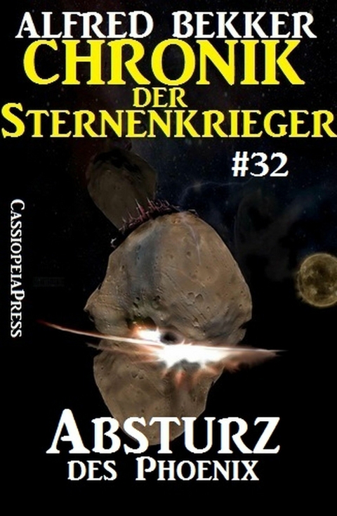 Absturz des Phoenix - Chronik der Sternenkrieger #32 - Alfred Bekker