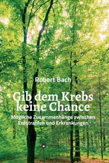 Gib dem Krebs keine Chance - Robert Bach