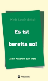 Es ist bereits so! - Neville Lancelot Goddard