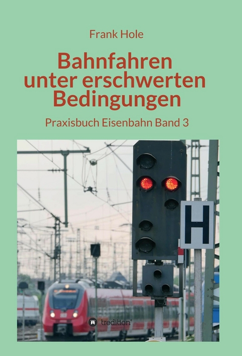 Bahnfahren unter erschwerten Bedingungen - Frank Hole