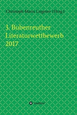 3. Bubenreuther Literaturwettbewerb 2017 - Christoph-Maria Liegener, Michael Spyra, Walther (Werner) Theis, Gerhard Gerstendörfer, Helge Hommers, Franziska Lachnit, Susanne Ulri