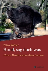 Hund, sag doch was - Petra Köhler