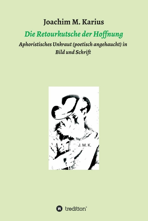 Die Retourkutsche der Hoffnung - Joachim M. Karius
