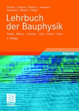 Lehrbuch der Bauphysik - Ekkehard Richter, Heinz-Martin Fischer, Richard Jenisch, Hanns Freymuth, Martin Stohrer, Peter Häupl, Martin Homann