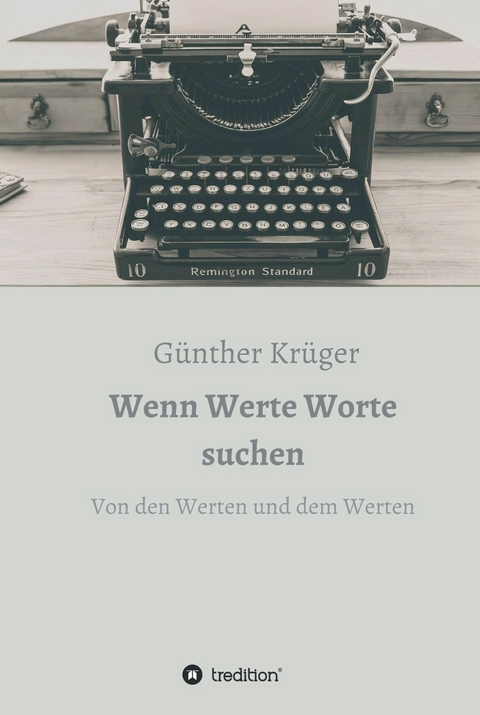 Wenn Werte Worte suchen - Günther Krüger