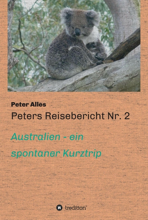 Peters Reisebericht Nr. 2 - Peter Alles