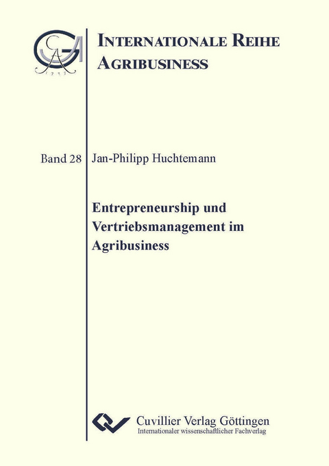 Entrepreneurship und Vertriebsmanagement im Agribusiness -  Jan-Philipp Huchtemann