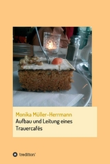 Aufbau und Leitung eines Trauercafés - Monika Müller-Herrmann