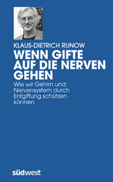 Wenn Gifte auf die Nerven gehen - Klaus-Dietrich Runow