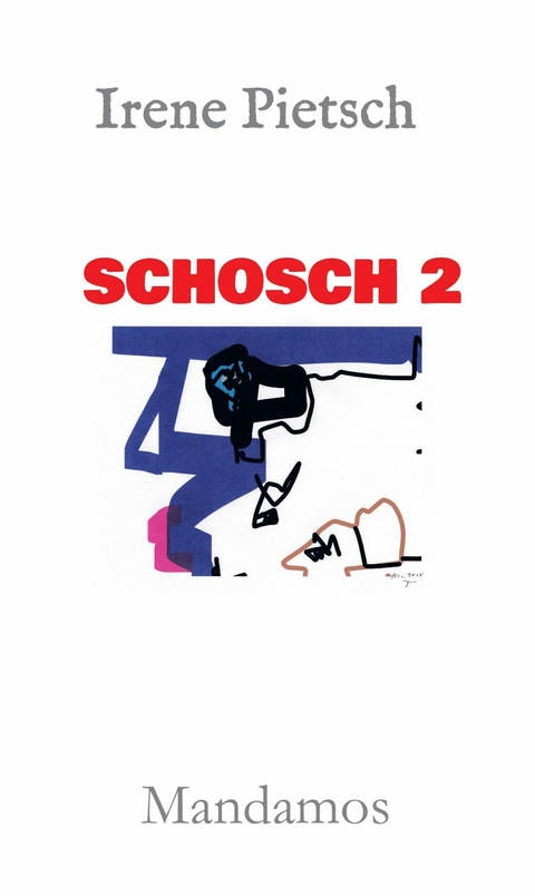 SCHOSCH 2 - Irene Pietsch