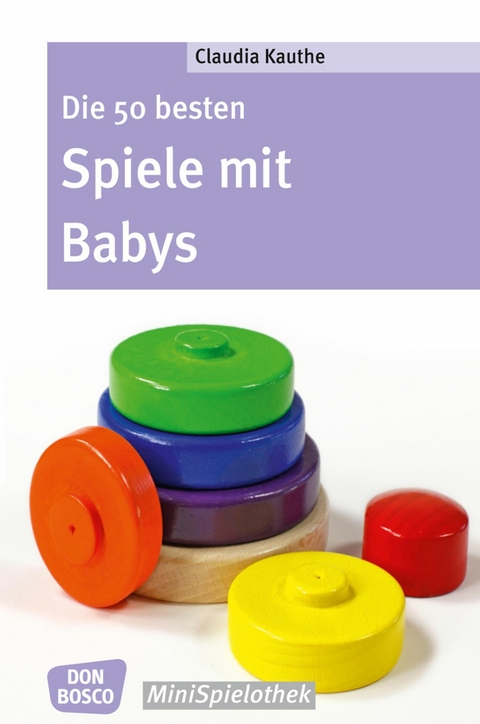 Die 50 besten Spiele mit Babys - eBook - Claudia Thieme