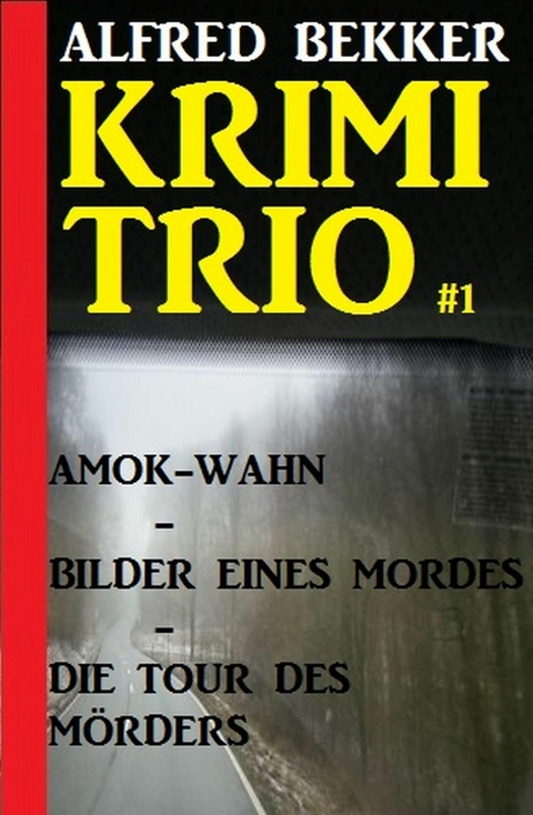Alfred Bekker Krimi Trio #1 - Alfred Bekker